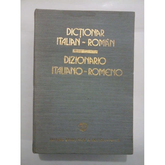 DICTIONAR ITALIAN-ROMAN - DIZIONARIO ITALIANO-ROMENO DICTIONAR ITALIAN-ROMAN - DIZIONARIO ITALIANO-ROMENO
